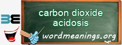WordMeaning blackboard for carbon dioxide acidosis